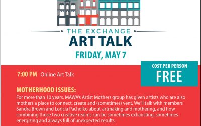First Fridays in the Exchange Free Online Art Talk:  ‘MOTHERHOOD ISSUES’