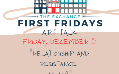 First Fridays Art Talk: Relationship and Resistance as Art with Elder Dr. Ellen Cook